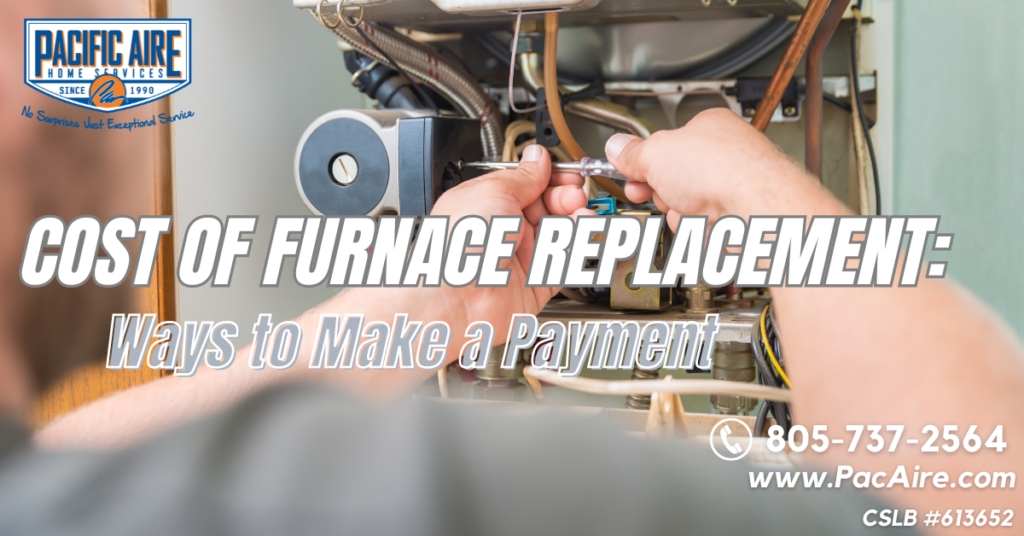 Cost of Furnace Replacement: Ways to Make a Payment