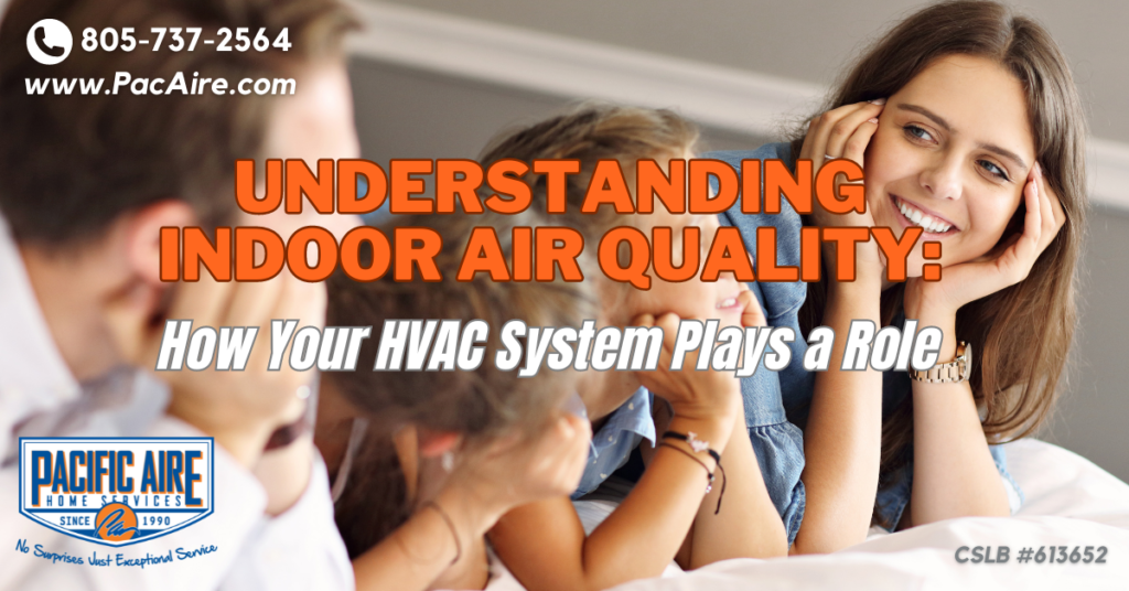Understanding Indoor Air Quality: How Your HVAC System Plays a Role